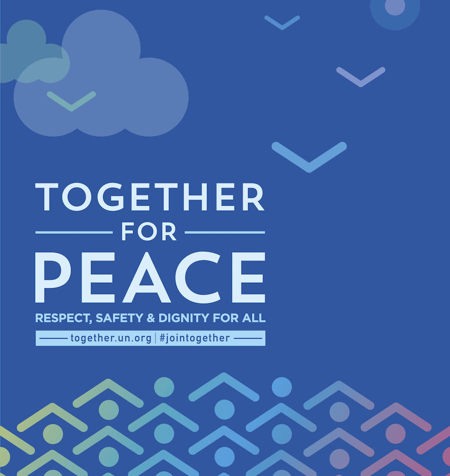 Promotional graphic with the message 'together for safety & dignity for all' alongside the hashtags #jointogether, #PeaceDay, and a website 'together.un.org'.