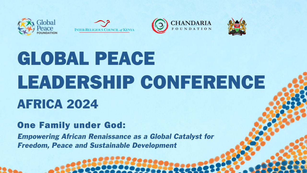 Promotional flyer for the Global Peace Leadership Conference Africa 2024 with the theme "One Family under God: Empowering African Renaissance as a Global Catalyst for Freedom, Peace, and Sustainable Development." Join us to foster global peace and drive transformative change.