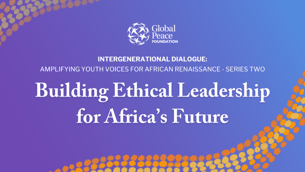 Event poster for the Global Peace Foundation titled "Building Ethical Leadership for Africa's Future: An African Renaissance" against a blue and purple gradient background with decorative orange dots.