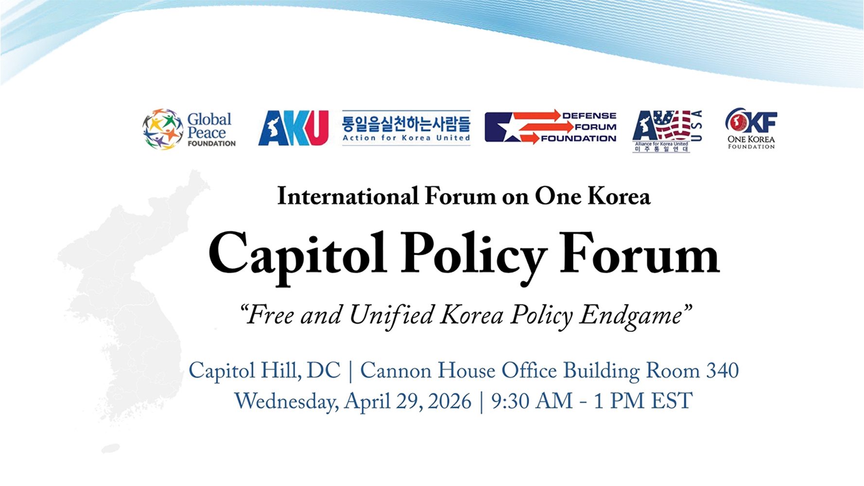 Event flyer for the Capitol Policy Forum on a unified Korea, scheduled April 29, 2026, at the Cannon House Office Building in Washington, DC, with logos of sponsoring organizations.
